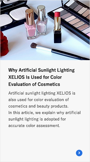 Why Artificial Sunlight Lighting XELIOS Is Used for Color Evaluation of Cosmetics